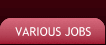 Various Jobs